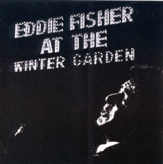 the album cover for Eddie Fisher - At the Winter Garden