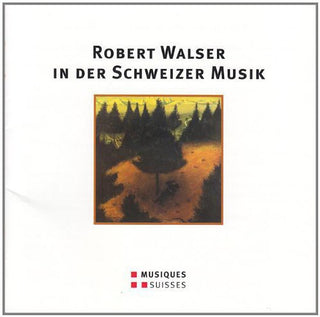 the album cover for Robert Walser In Der Schweizer / Various - Various Artist : Robert Walser in Der Schweizer