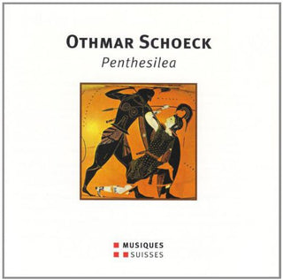 the album cover for Czech Philharmonic Choir, Brno - Schoeck / Naef / Behle / Reinhard / Venzago : Penthesilea Opera in 1 Act