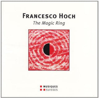 the album cover for Hoch / Burkhard - The Magic Ring - Spettacolo Mu