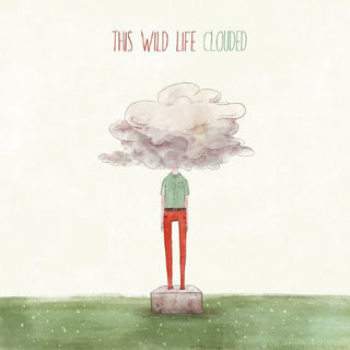 the album cover for This Wild Life - Clouded