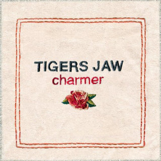 Tigers Jaw- Charmer