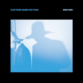 Clap Your Hands Say Yeah- Only Run