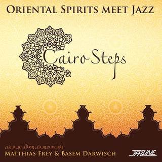 the album cover for Matthias Frey / Darwisch,Basem - Cairo Steps: Oriental Spirits Meet Jazz