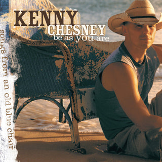 the album cover for Kenny Chesney - Be As You Are