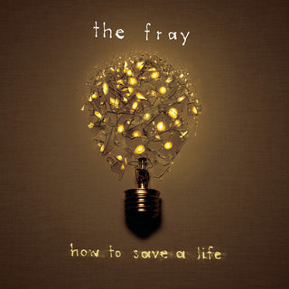 the album cover for The Fray - How to Save a Life