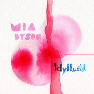 the album cover for Mia Dyson - Idyllwild