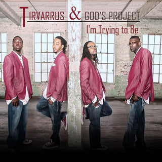 the album cover for Tirvarrus & Gods Project - I'm Trying to Be