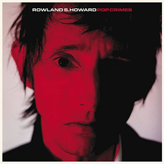 Rowland S. Howard- Pop Crimes