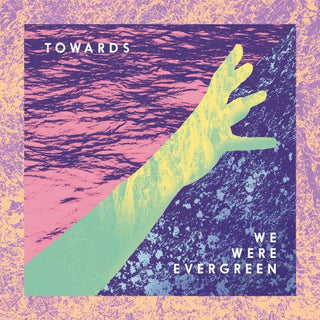 We Were Evergreen- Towards (Vinyl)
