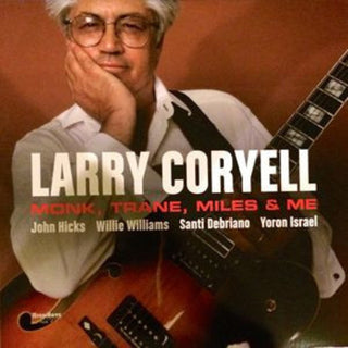 Larry Coryell- Monk Trane Miles & Me