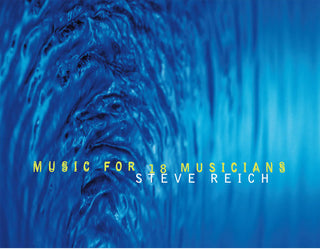 Steve Reich- Music For 18 Musicians