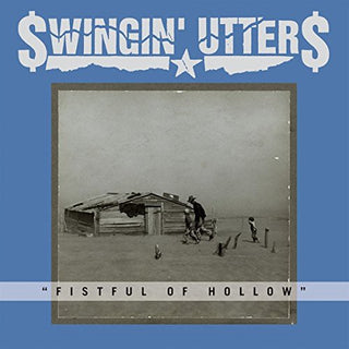 the album cover for Swingin Utters - Fistful of Hollow