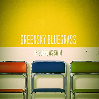 Greensky Bluegrass- If Sorrows Swim