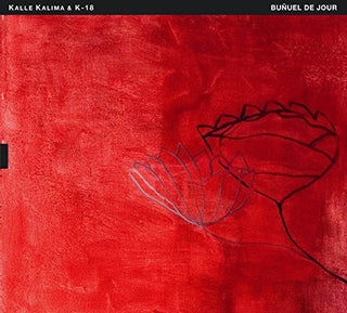 the album cover for Kalle Kalima / K-18 - Bunuel de Jour