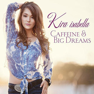 the album cover for Kira Isabella - Caffeine & Big Dreams