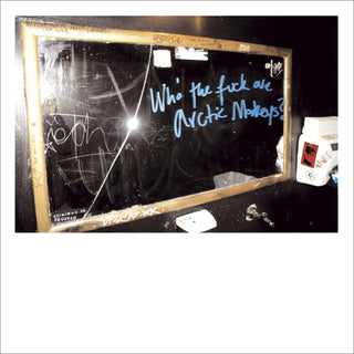the album cover for Arctic Monkeys - Who the Fuck Are Arctic Monkeys