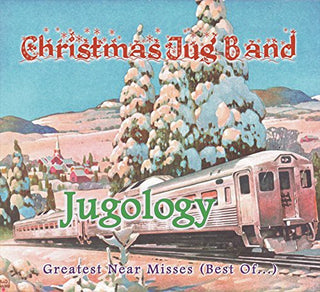 the album cover for Christmas Jug Band - Jugology (Greatest Near Misses / Best of)