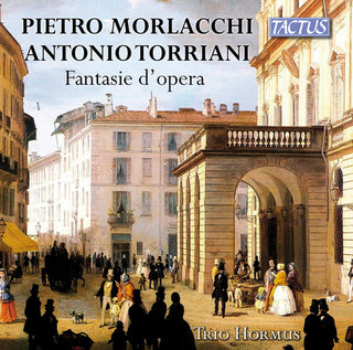 the album cover for Morlacchi / Trio Hormus - Operatic Fantasies