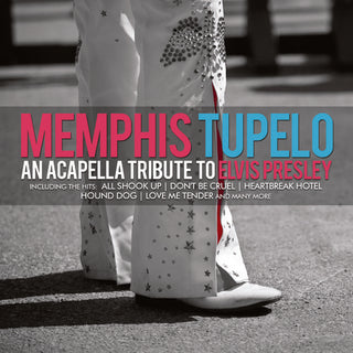 the album cover for Memphis Tupelo - An Acapella Tribute to Elvis Presley
