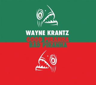 the album cover for Wayne Krantz - Good Piranha - Bad Piranha