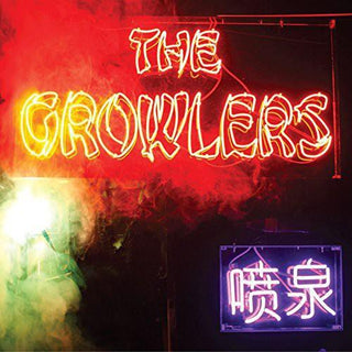 The Growlers- Chinese Fountain