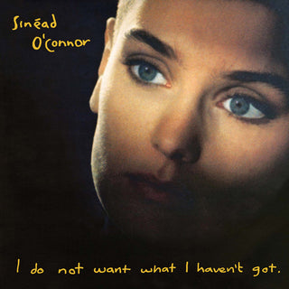 Sinead O'Connor- I Do Not Want What I Haven't Got
