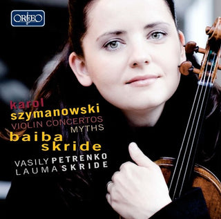 the album cover for Szymanowski / Skride / Skride / Oslo Phil Orch - Violin Concerts & Myths