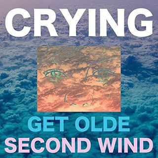 Crying- Get Olde / Second Wind