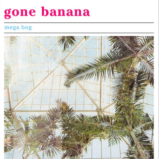 the album cover for Mega Bog - Gone Banana [Vinyl]