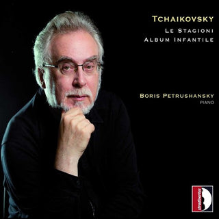the album cover for Tchaikovsky / Boris Petrushansky - Seasons Op. 37bis / Children's Album Op. 39 [Digipak]