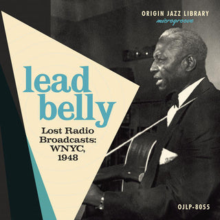 Lead Belly- Lost Radio Broadcasts: WNYC 1948