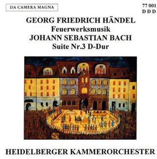 the album cover for Handel / Bach - Fireworks Music Suite 3 BWV