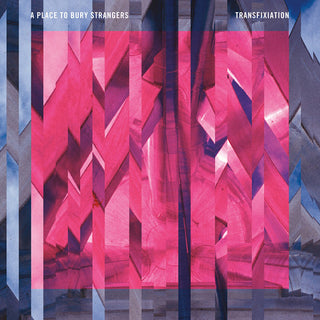 A Place to Bury Strangers- Transfixiation