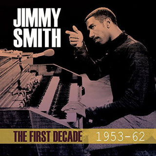 the album cover for Jimmy Smith - First Decade 1953-62