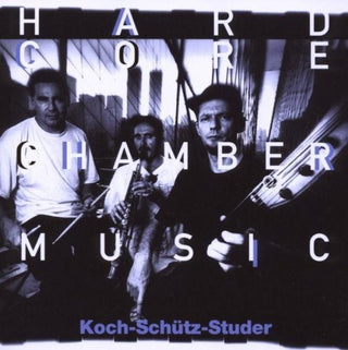 the album cover for Koch-SchÃ¼tz-Studer - Hardcore Chambermusic