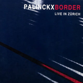 the album cover for Palinckx / Meneses / Barrett / Palinckx - Border-Live in Zurich