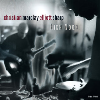 the album cover for Sharp / Marclay / Marclay / Sharp - High Noon
