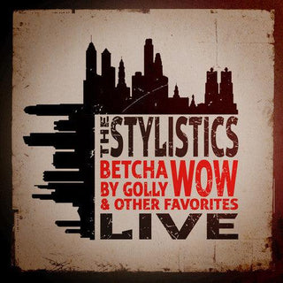 Stylistics- Betcha by Golly Wow & Other Favorites