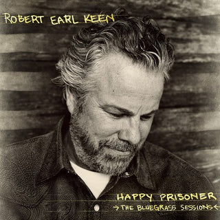 Robert Earl Keen- Happy Prisoner: The Bluegrass Sessions