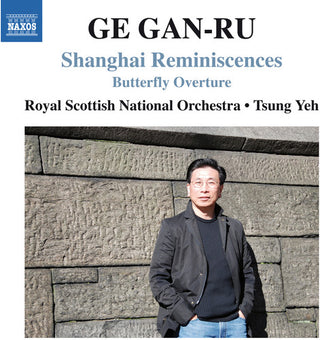 the album cover for Gan-Ru / Yeh / Royal Scottish National Orch - Shanghai Reminiscences Butterfly Ovtr