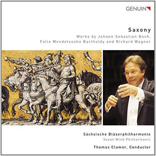 the album cover for Bach / Mendelssohn / Wagner / Clamor / Saxon Wind - Saxony
