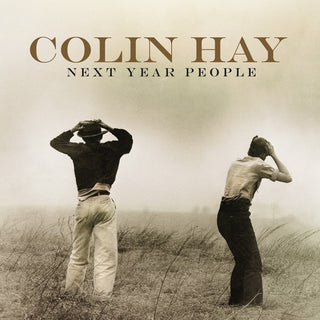 the album cover for Colin Hay - Next Year People [Deluxe Edition]