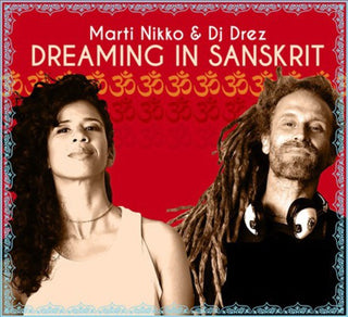 the album cover for Marti Nikko / Dj Drez - Dreaming in Sanskrit