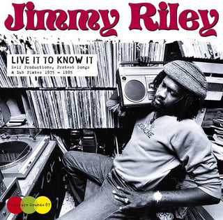 Jimmy Riley- Live It to Know It