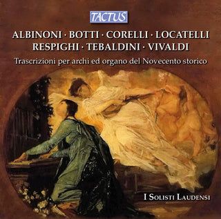 the album cover for Respighi / Corelli / Tebaldini / Merlini - Transcriptions for STRS & Organ