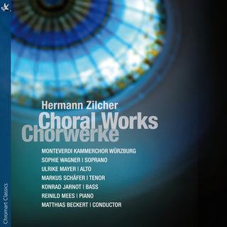 the album cover for Zilcher / Monteverdi Kammerchor Wurzburg / Wagner - Choral Works