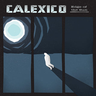 Calexico- Edge of the Sun