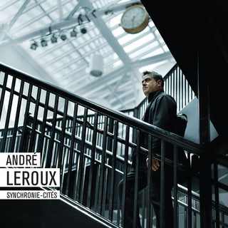 the album cover for Andre Leroux - Synchronie-Cites