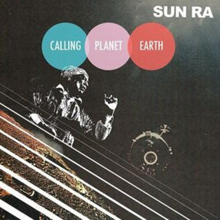 Sun Ra- Calling Planet Earth